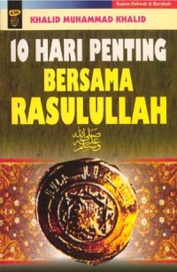 10 Hari Penting Bersama Rasulullah