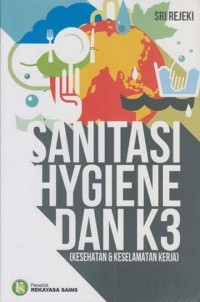 Sanitasi Hygiene Dan K3 (Kesehatan & Keselamatan Kerja)