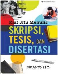 Kiat Jitu Menulis Skripsi,Tesis, Dan Disertasi