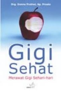 Gigi Sehat Merawat Gigi Sehari-Hari