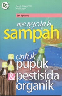 Mengolah Sampah Untuk Pupuk & Pestisida Organik