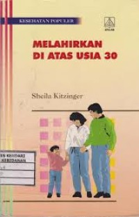 Kesehatan Populer Melahirkan Atas Usia 30