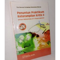 Penuntun Praktikum Keterampilan Kritis II untuk Mahasiswa D-3 Keperawatan