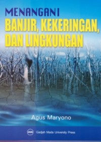 Menangani Banjir, Kekeringan Dan Lingkungan