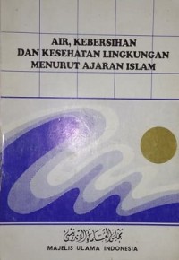 Air,Kebersihan Dan Kesehatan Lingkungan Menurut Ajaran Islam