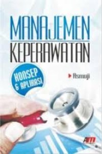 Manajemen Keperawatan Konsep & Aplikasi