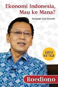 Ekonomi Indonesia Mau Kemana?