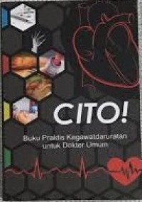 Cito ! Buku Praktis Kegawatdaruratan untuk dokter umum