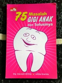 75 Masalah Gigi Anak dan Solusinya