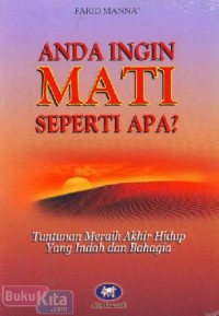 Anda Ingin Matii Seperti Apa?