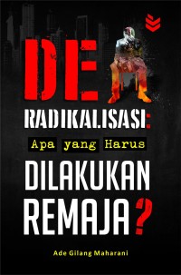 Deradikalisasi: Apa Yang Harus Dilakukan Remaja?