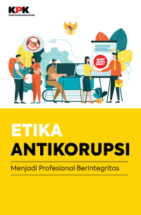 Etika Antikorupsi Menjadi Profesional Berintegrasi