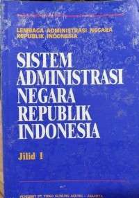 Sistem Administrasi Negara Republik Indonesia jilid 1