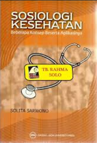 Sosiologi Kesehatan : Beberapa Konsep Beserta Aplikasinya