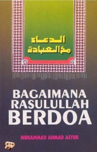 Bagaimana Rasulullah Berdoa