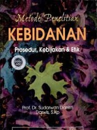 Metode Panelitia Kebidanan ; Prosedur ,Kebijakan & Etik