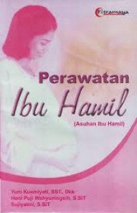 Perawatan Ibu Hamil;Asuhan ibu Hamil