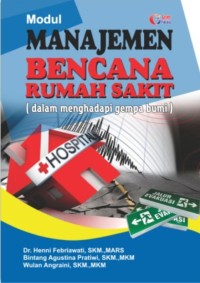 Modul Manajemen Bencana Rumah Sakit ( Dalam Menghadapi Gempa Bumi )