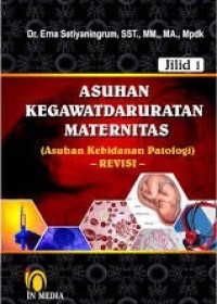 Asuhan Kegawatdaruratan Maternitas (Asuhan Kebidanan Patologi ) Revisi jilid 2