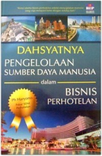 Dahsyatnya Pengelolaan Sumber Daya Manusia Dalam Bisnis Hotel