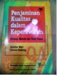 Penjaminan Kualitas Dalam Keperawatan Konsep, Metode, Dan Studi Kasus