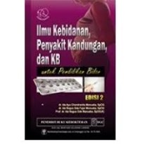 Ilmu Kebidanan Penyakit Kandungan & Keluarga Berencana untuk Pendidikan Bidan.