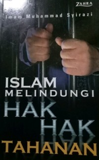 Islam Melindungi Hak-Hak Tahanan