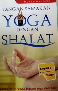 Jangan Samakan Yoga Dengan Shalat