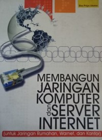 Membangun Jaringan Komputer Dan Server Internet