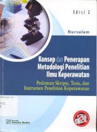 Konsep Dan Penerapan Metodologi Penelitian Ilmu Keperawatan Pedoman Skripsi, Tesis, Dan Instrumen Penelitian Keperawatan