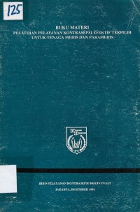 Buku Materi Pelatihan Pelayanan Kontrasepsi Efektif Terpilih Untuk Tenaga Medis Dan Paramedis