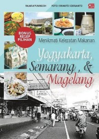 Menikmati Kelezatan Makanan Yogyakarta,Semarang, & Magelang