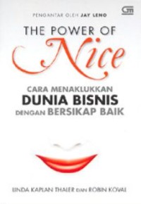 The Power Of Nice Cara Menaklukkan Dunis Bisnis Dengan Bersikap Baik