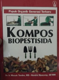 Pupuk Organik Generasi Terbaru Kompos Biopestisida