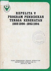 Repelita V Program Pendidikan Tenaga Kedsehatan 1989/1990-1993/1994