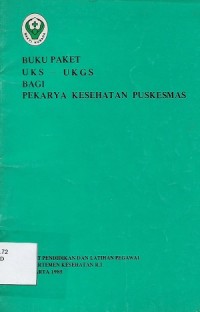 Buku Paket UKS-UKGS Bagi Pekarya Kesehatan Puskesmas